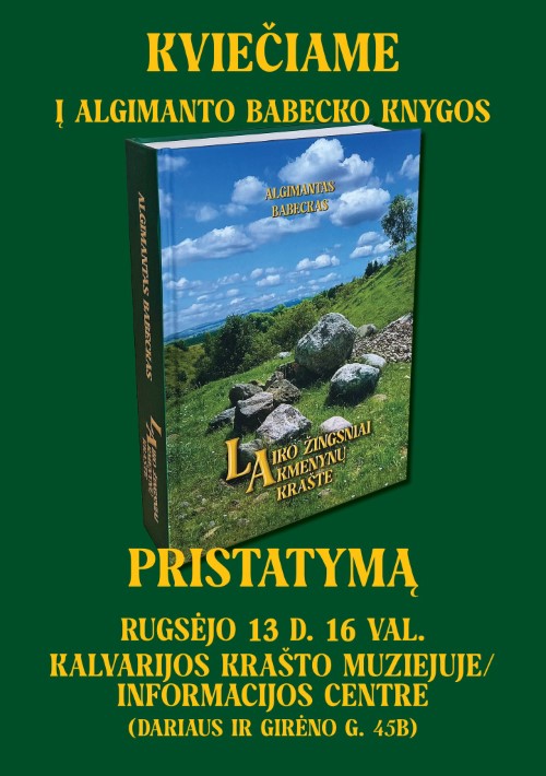 ALGIMANTO BABECKO KNYGOS „LAIKO ŽINGSNIAI AKMENYNŲ KRAŠTE” PRISTATYMAS