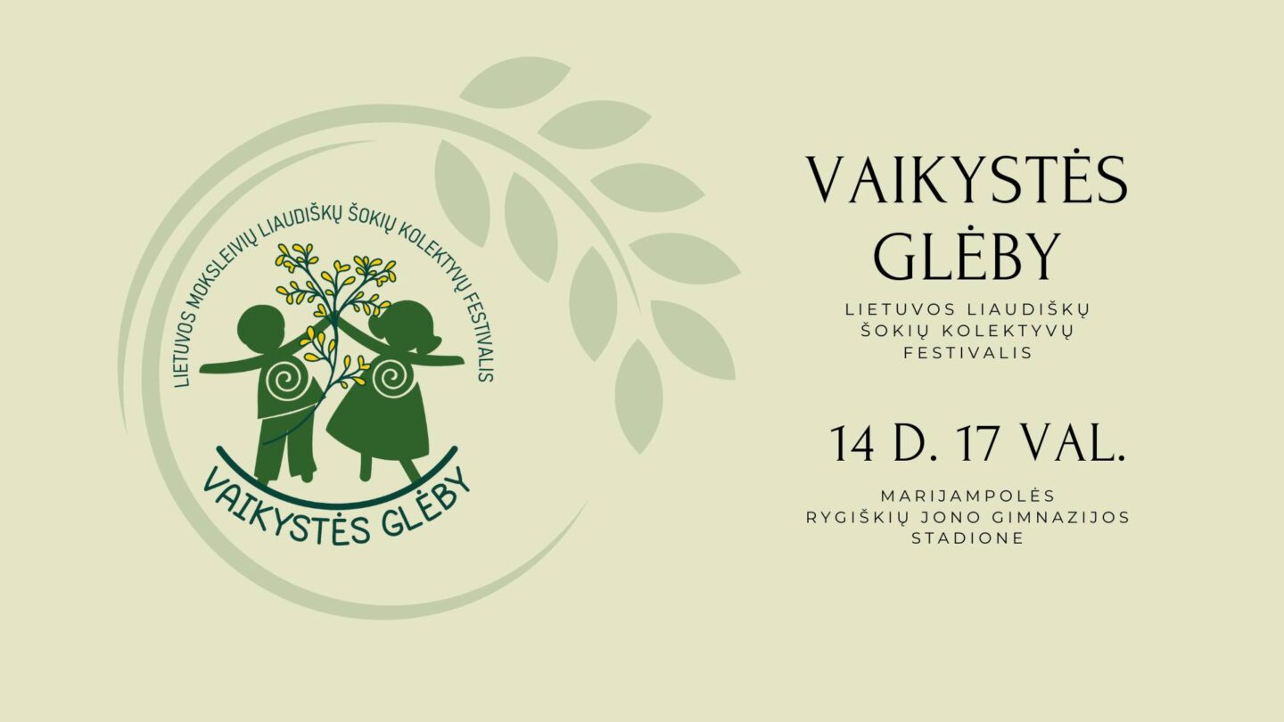 2024 m. Lietuvos moksleivių liaudiškų šokių kolektyvų festivalis „VAIKYSTĖS GLĖBY”