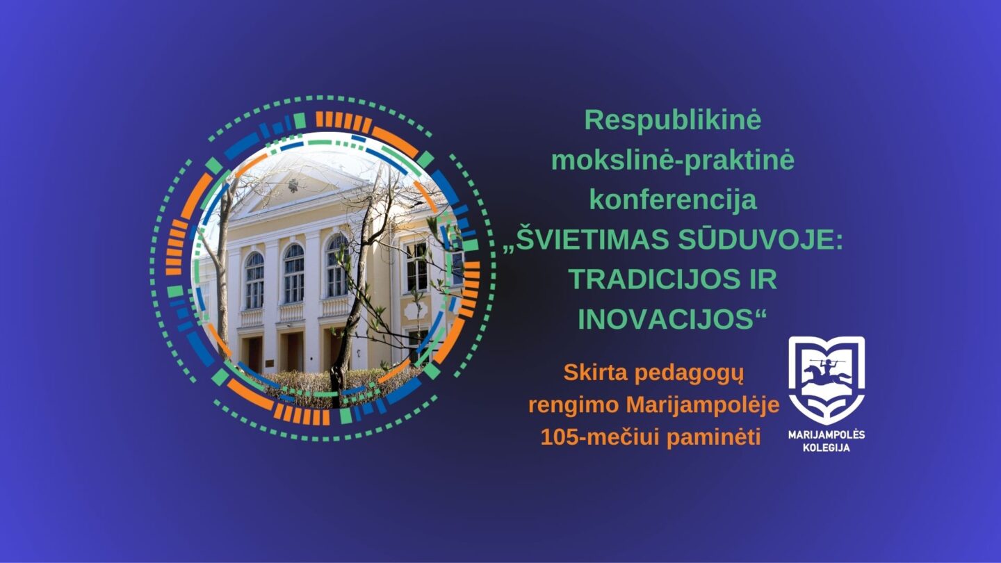 Respublikinė mokslinė-praktinė konferencija „ŠVIETIMAS, SŪDUVOJE: TRADICIJOS IR INOVACIJOS“