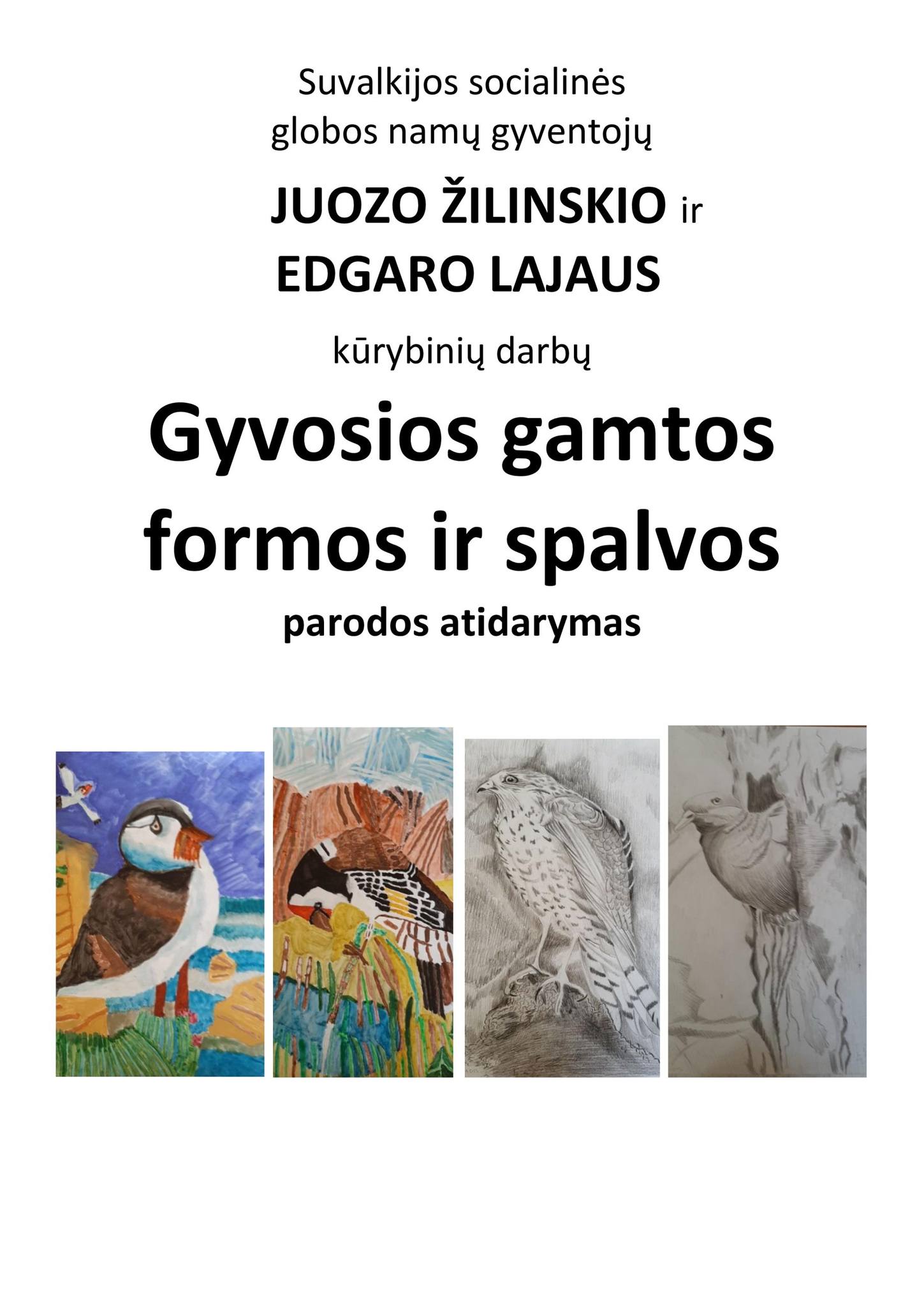 Suvalkijos socialinės globos namų gyventojų Edgaro Lajaus ir Juozo Žilinskio kūrybinių darbų parodos „Gyvosios gamtos formos ir spalvos“ atidarymas