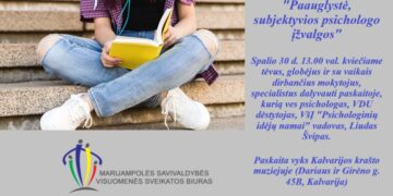 „Paauglystė, subjektyvios psichologo įžvalgos“