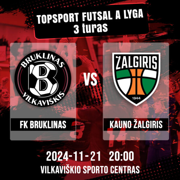 Lietuvos salės futbolo A lyga: FK „Bruklinas” - FK „Kauno Žalgiris”