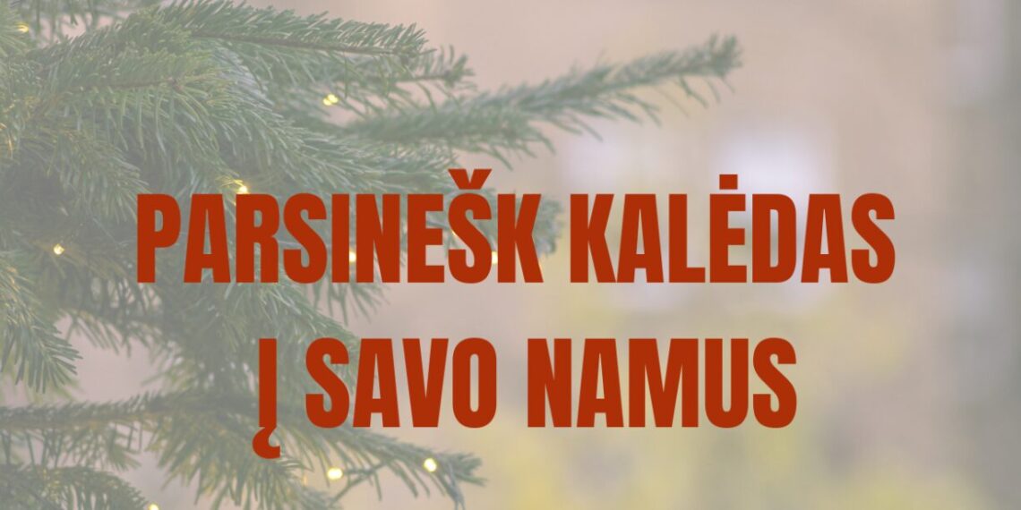 Akcija „Parnešk Kalėdas į savo namus“