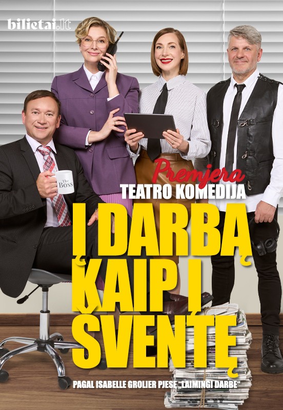 Spektaklis „Į darbą kaip į šventę“