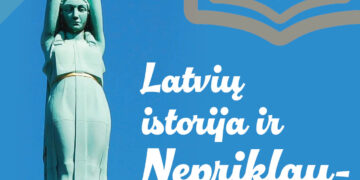 Paskaita „Latvių istorija ir Nepriklausomybė"