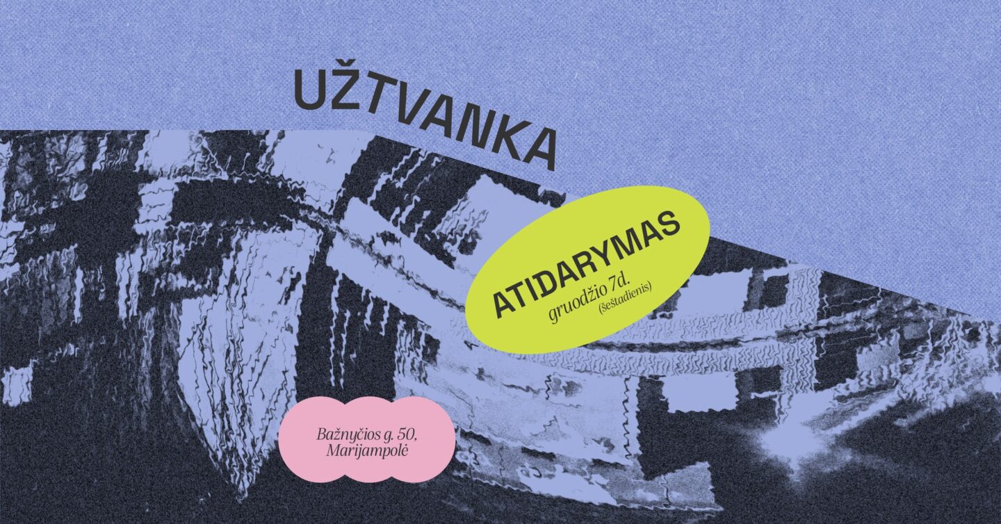 UŽTVANKOS ATIDARYMAS