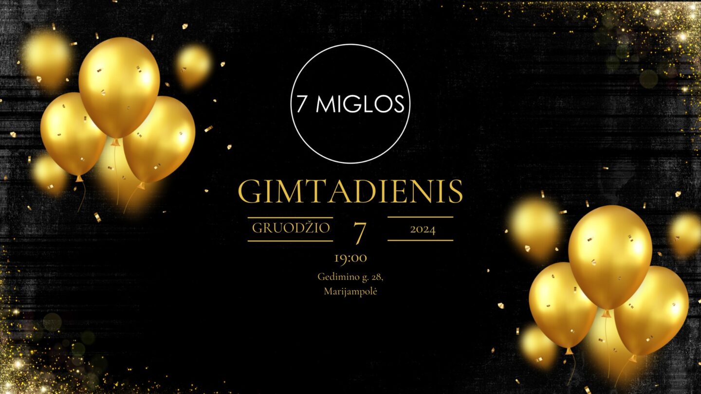 7 MIGLOS GIMTADIENIS