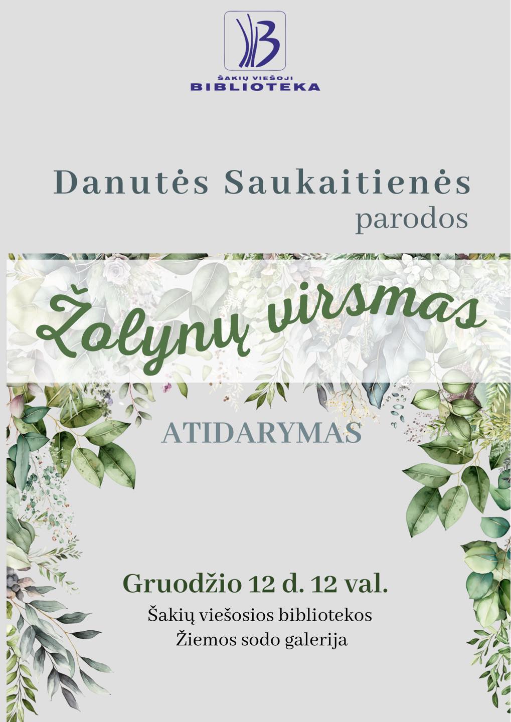 Danutės Saukaitienės paroda „Žolynų virsmas“