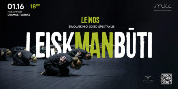 Šiuolaikinio šokio kolektyvo Le|Nos spektaklis „Leisk man būti“