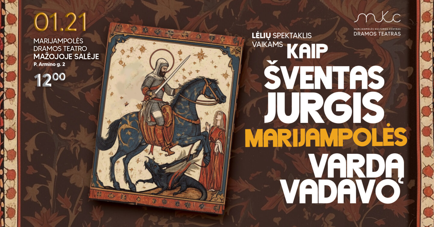 Lėlių spektaklis „Kaip šventas Jurgis Marijampolės vardą vadavo“