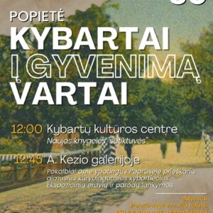 POPIETĖ „KYBARTAI Į GYVENIMĄ VARTAI"