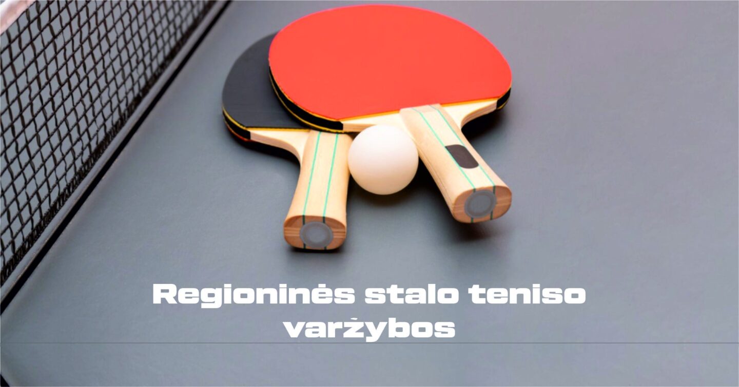 Centre vyks regioninės stalo teniso varžybos