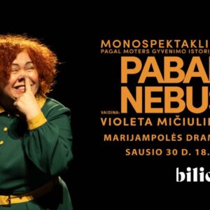 Monospektaklis „Pabaisų nebus“