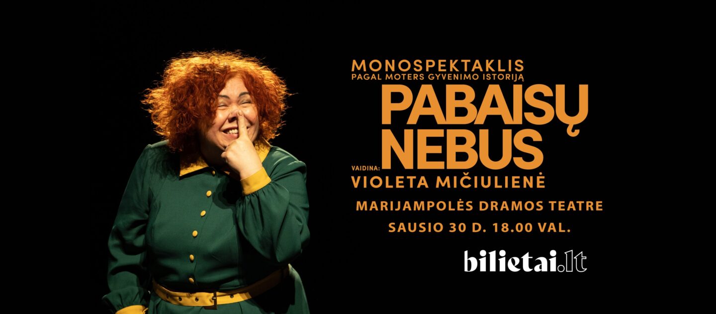 Monospektaklis „Pabaisų nebus“