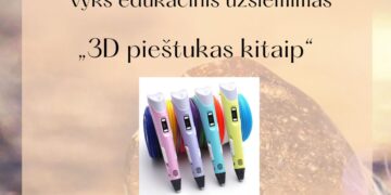 Edukacinis užsiėmimas „3D pieštukas kitaip“