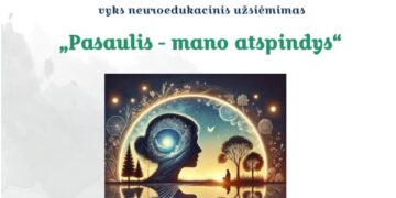 Neuroedukacinis užsiėmimas „Pasaulis – mano atspindys“