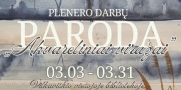 Kybartų KC menų studijos „Smiltys“ plenero darbų paroda „Akvareliniai viražai“