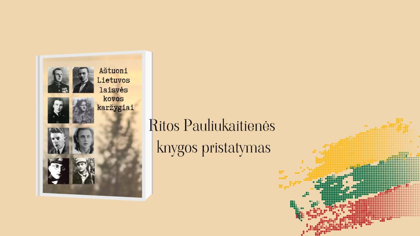 Ritos Pauliukaitienės knygos ,,Aštuoni Lietuvos laisvės kovos karžygiai“ pristatymas