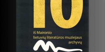 Kilnojamoji paroda „D E Š I M T iš Maironio lietuvių literatūros muziejaus archyvų“