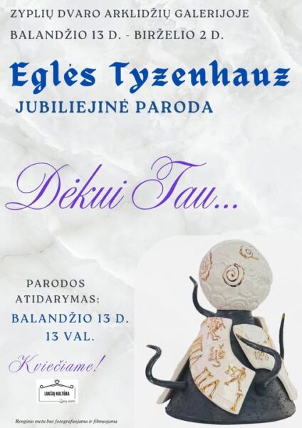 Eglės Tyzenhauz jubiliejinės kūrybos paroda „Dėkui Tau...“