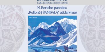 N. Rericho parodos KELIONĖ Į ŠAMBALĄ atidarymas