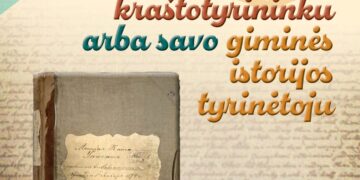 Paskaita „Kaip tapti kraštotyrininku arba savo giminės istorijos tyrinėtoju“