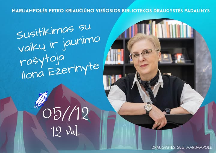 Susitikimas su rašytoja Ilona Ežerinyte: pokalbis su edukacijos elementais