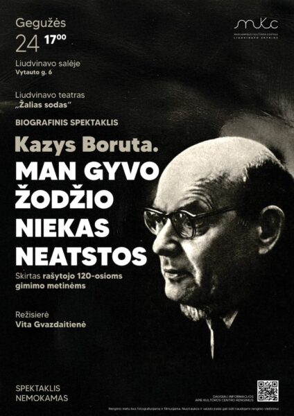BIOGRAFINIS SPEKTAKLIS | KAZYS BORUTA „MAN GYVO ŽODŽIO NIEKAS NEATSTOS“ | LIUDVINAVAS