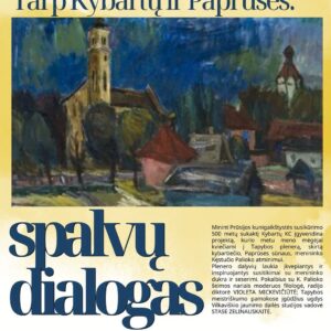 Tarp Kybartų ir Paprūsės: spalvų dialogas. Tapybos pleneras.