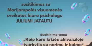 Susitikimas su Marijampolės visuomenės sveikatos biuro psichologu Juliumi Jatautu „Kaip karo krizės akivaizdoje tvarkytis su nerimu ir baime“