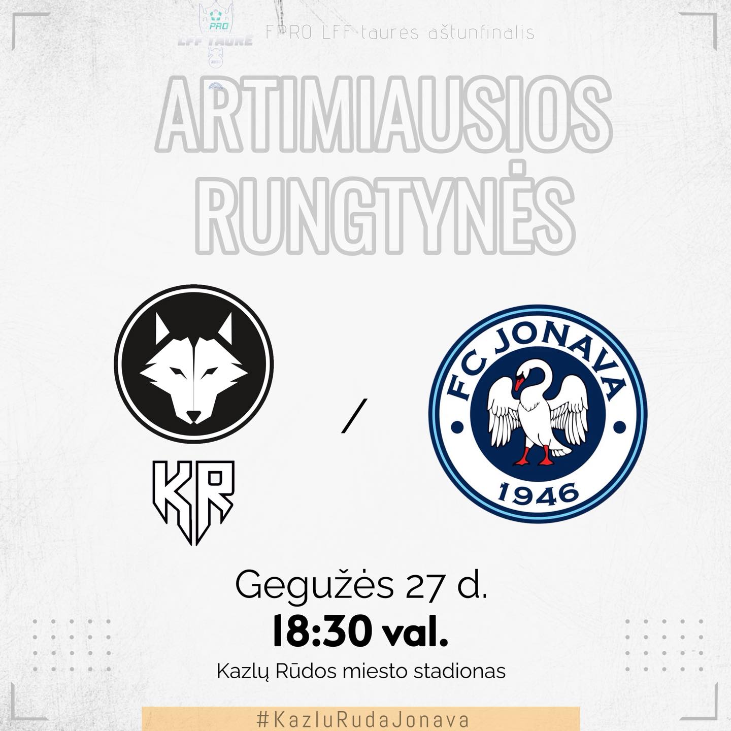 LFF FPRO TAURĖS AŠTUNTFINALIS: KAZLŲ RŪDOS „KAZLŲ RŪDA” – JONAVOS „JONAVA”