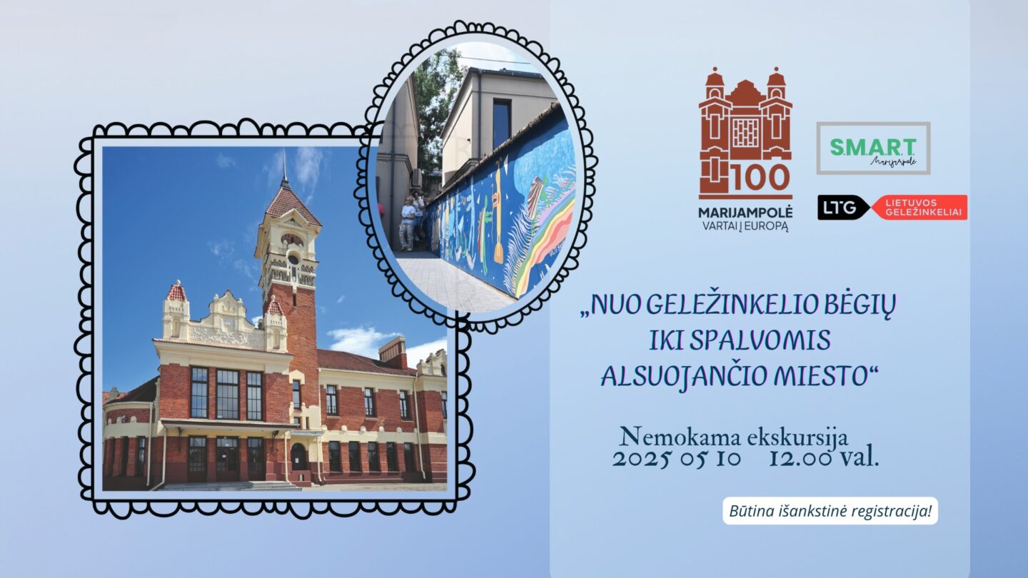 Ekskursija „NUO GELEŽINKELIO BĖGIŲ IKI SPALVOMIS ALSUOJANČIO MIESTO“