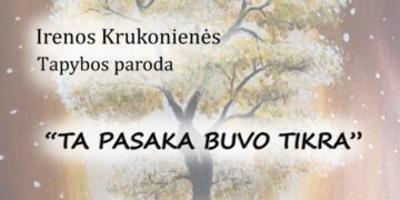 Irenos Krukonienės tapybos paroda „Ta pasaka buvo tikra“