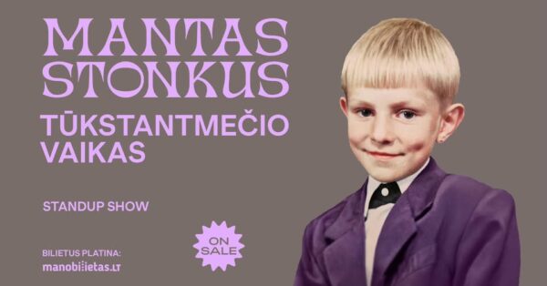 MANTAS STONKUS - TŪKSTANTMEČIO VAIKAS. Standup show