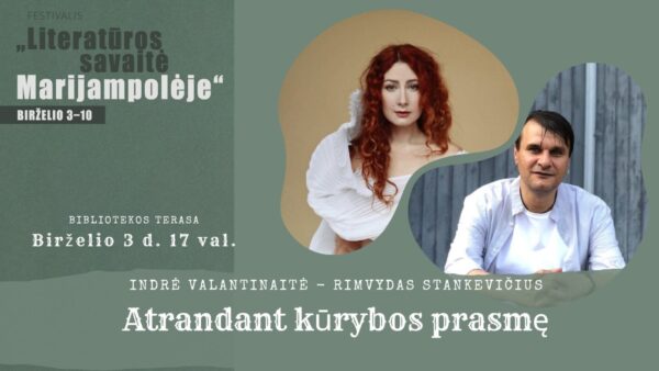Festivalis „Literatūros savaitė Marijampolėje“: atidarymo renginys „Atrandant kūrybos prasmę“