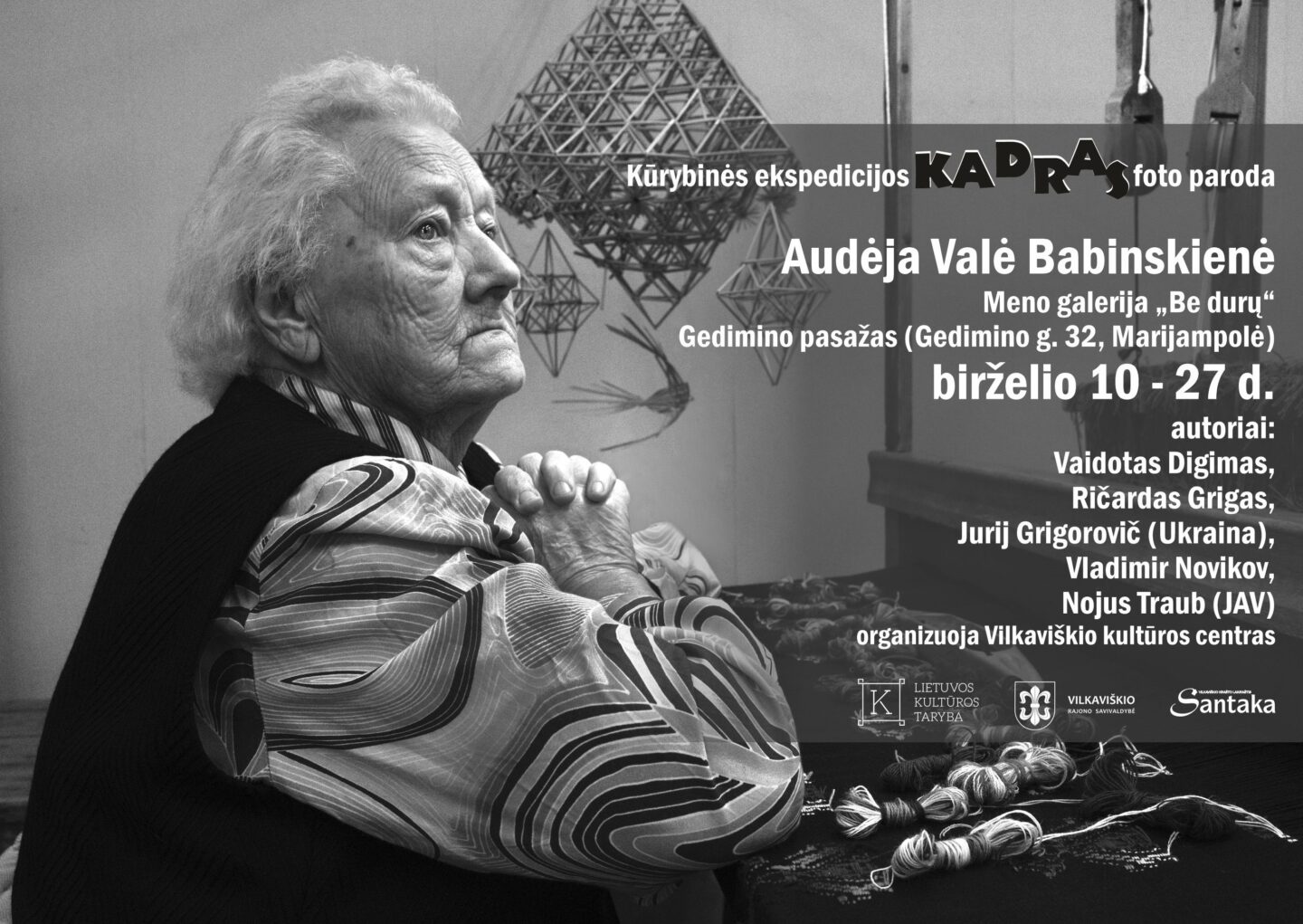 Kūrybinės ekspedicijos KADRAS foto paroda AUDĖJA VALĖ BABINSKIENĖ