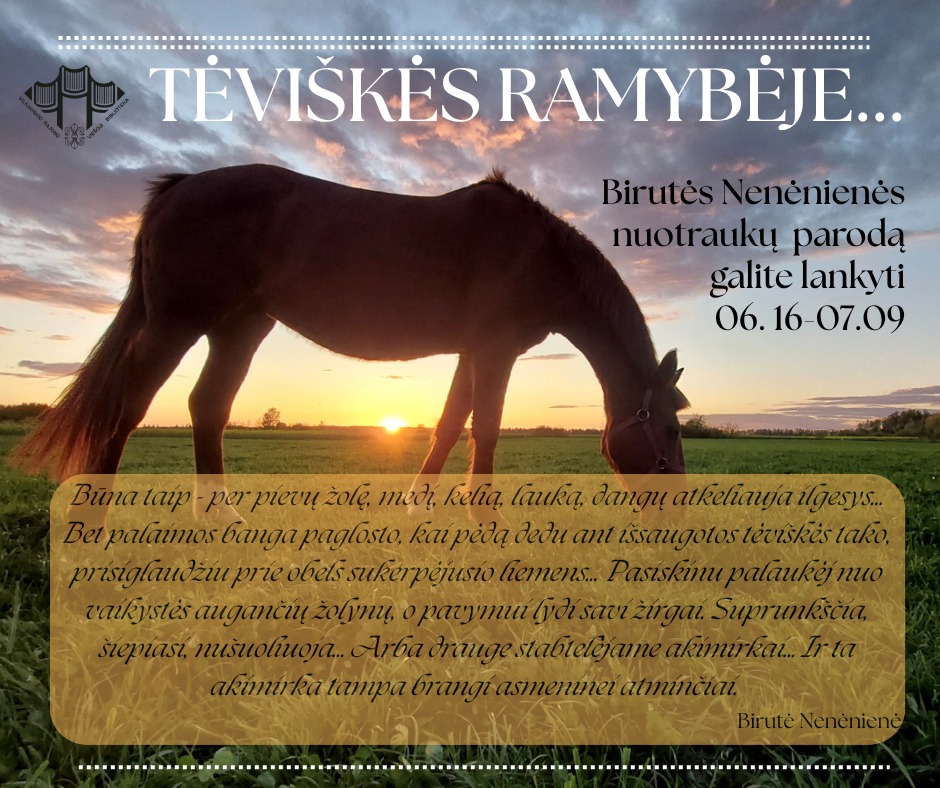 Birutės Nenėnienės nuotraukų paroda TĖVIŠKĖS RAMYBĖJE...
