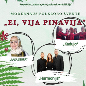 „Ei, vija pinavija“ – modernaus folkloro šventė