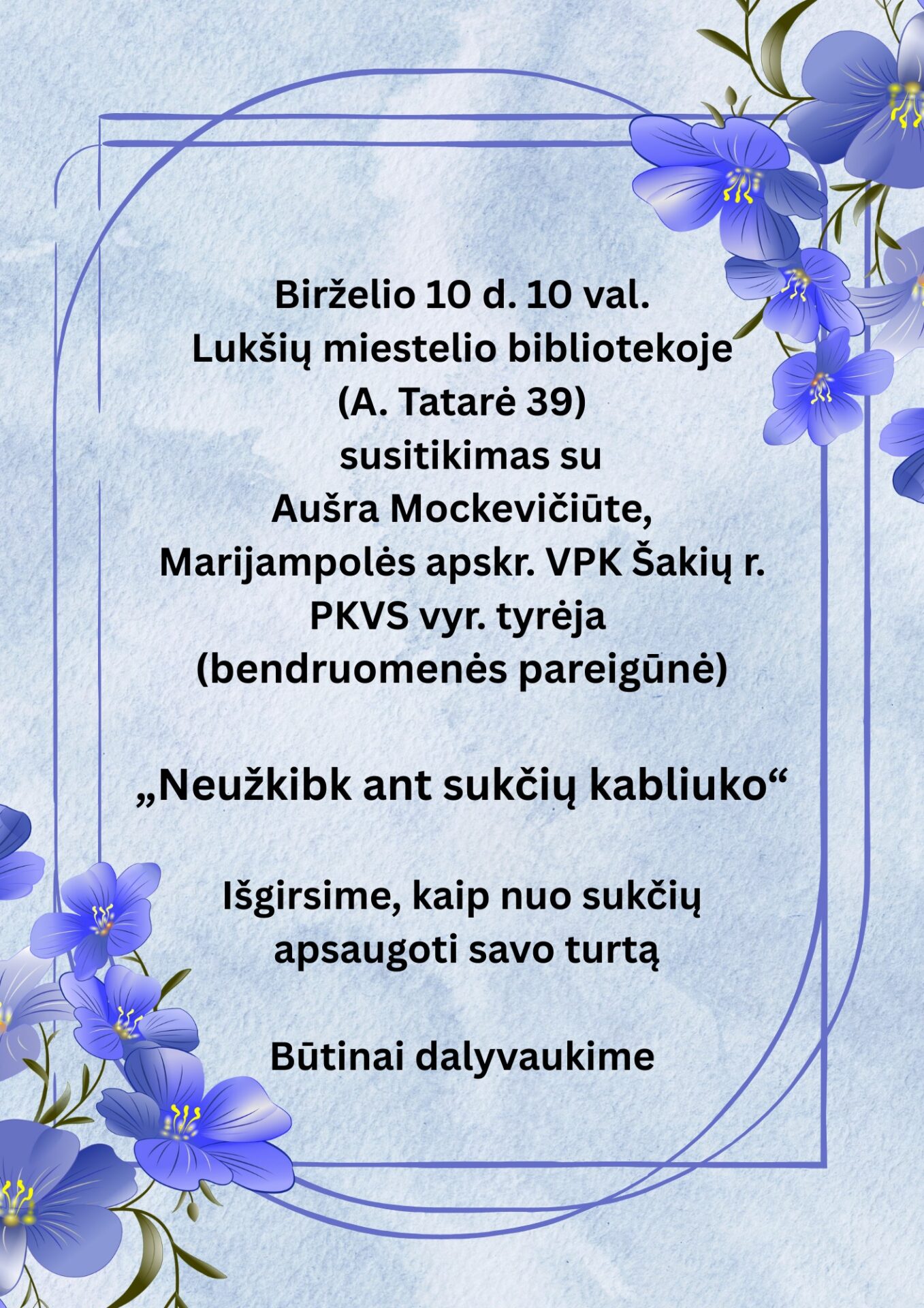 „Neužkibk ant sukčių kabliuko“