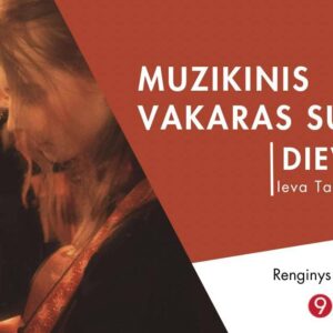 Muzikinis vakaras su muzikos kūrėja ir atlikėja Ieva Taraskevičiūte (Dievaži)