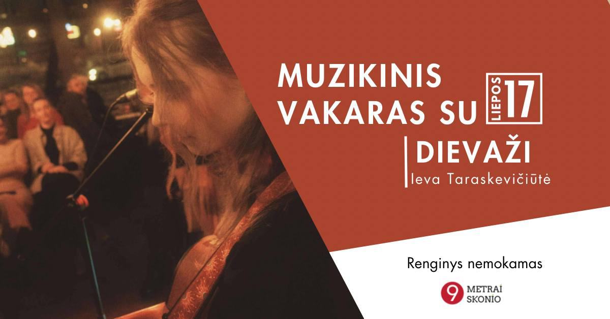 Muzikinis vakaras su muzikos kūrėja ir atlikėja Ieva Taraskevičiūte (Dievaži)