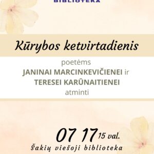 Kūrybos ketvirtadienis poetėms Janinai Marcinkevičienei ir Teresei Karūnaitienei atminti