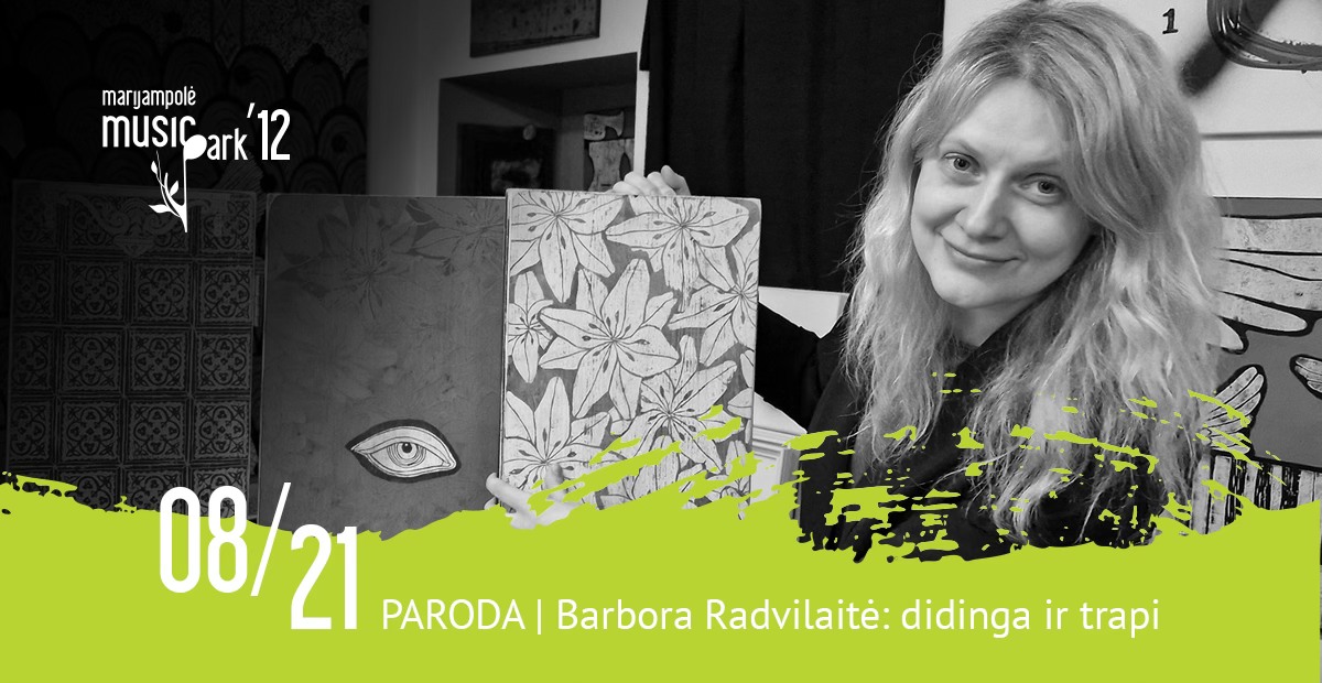 Marijampolė Music Park‘12“: paroda „Barbora Radvilaitė: didinga ir trapi“ (dailininkė Kristina Norvilaitė-Geniušienė)