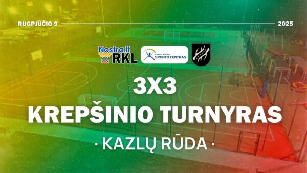 Nostra.lt-RKL 3×3 krepšinio turnyras Kazlų Rūdoje!
