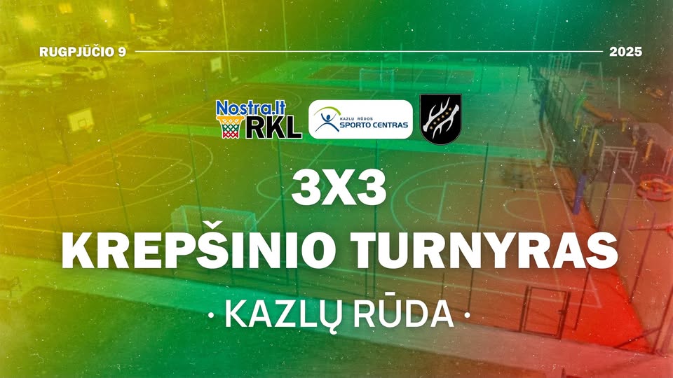 Nostra.lt-RKL 3×3 krepšinio turnyras Kazlų Rūdoje!