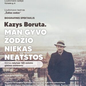 Biografinis spektaklis „Kazys Boruta. Man gyvo žodžio niekas neatstos" | Liudvinavas