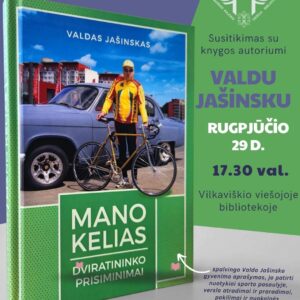 Susitikimas su Valdu Jašinsku ir knygos „Mano kelias. Dviratininko prisiminimai“ pristatymas