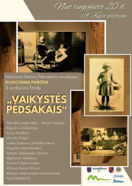 „VAIKYSTĖS PĖDSAKAIS“. Maironio lietuvių literatūros muziejaus kilnojamoji paroda