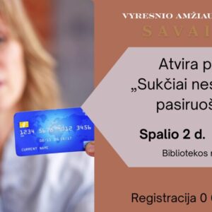 Vyresnio amžiaus žmonių savaitei skirta paskaita: „Atvira pamoka: Sukčiai nesnaudžia – pasiruošk ir tu“