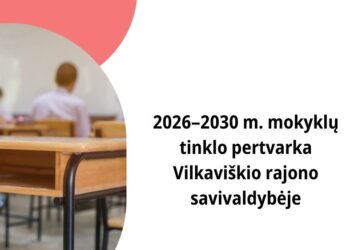 Vilkaviškio rajone pradėtas rengti 2026–2030 metų mokyklų tinklo pertvarkos planas